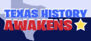 Texas History Awakens